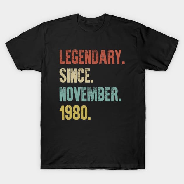 Retro Vintage 40th Birthday Legendary Since November 1980 T-Shirt by DutchTees